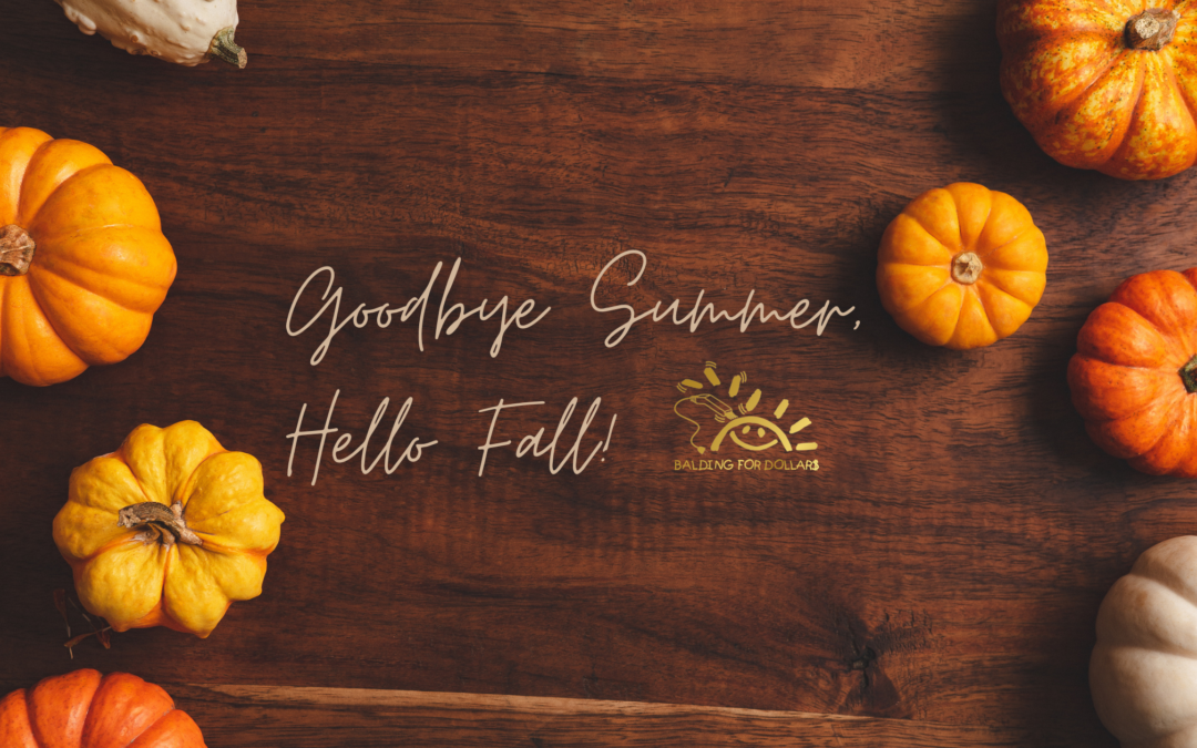 Bye Summer, Hello Fall!